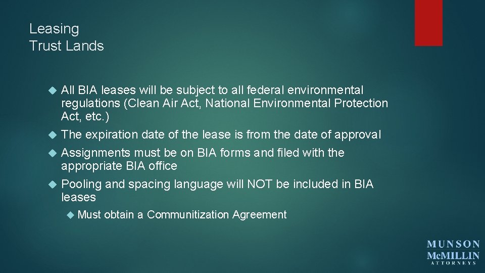 Leasing Trust Lands All BIA leases will be subject to all federal environmental regulations