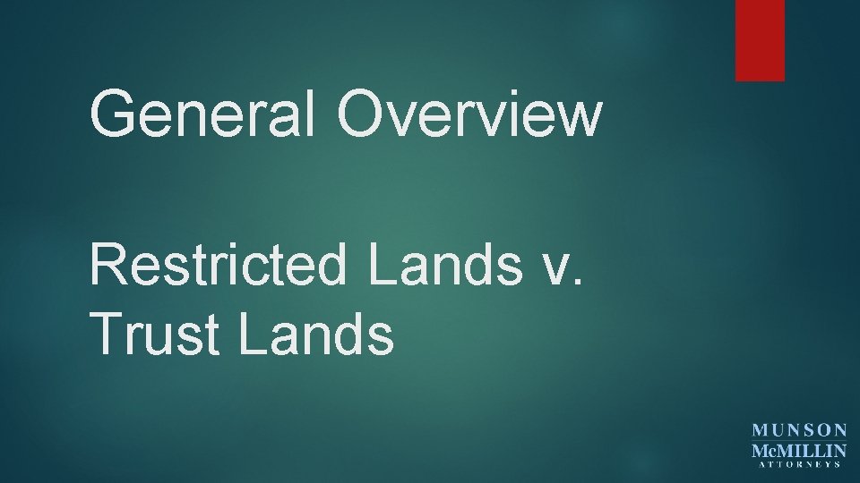 General Overview Restricted Lands v. Trust Lands 