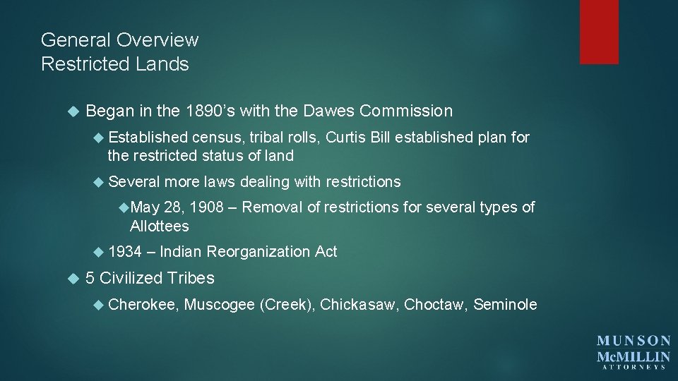 General Overview Restricted Lands Began in the 1890’s with the Dawes Commission Established census,