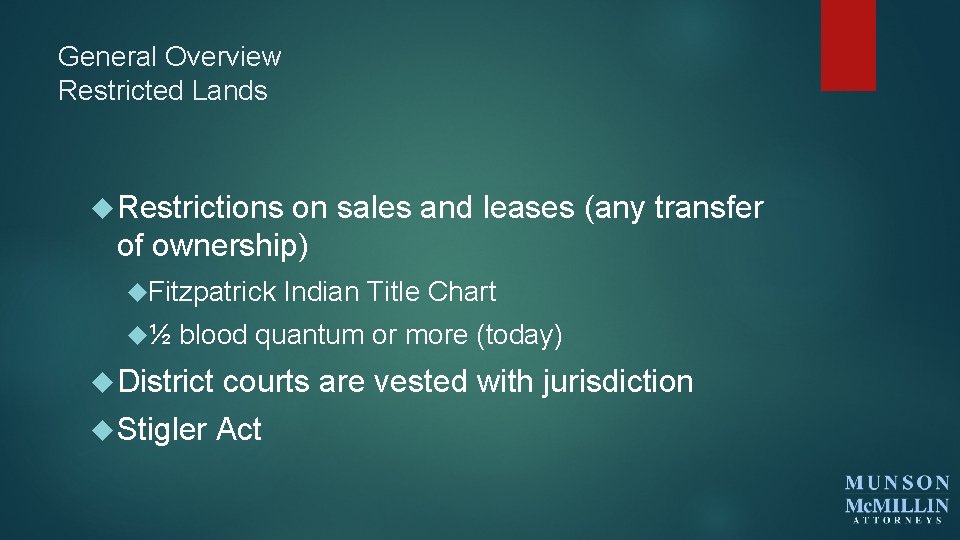 General Overview Restricted Lands Restrictions on sales and leases (any transfer of ownership) Fitzpatrick