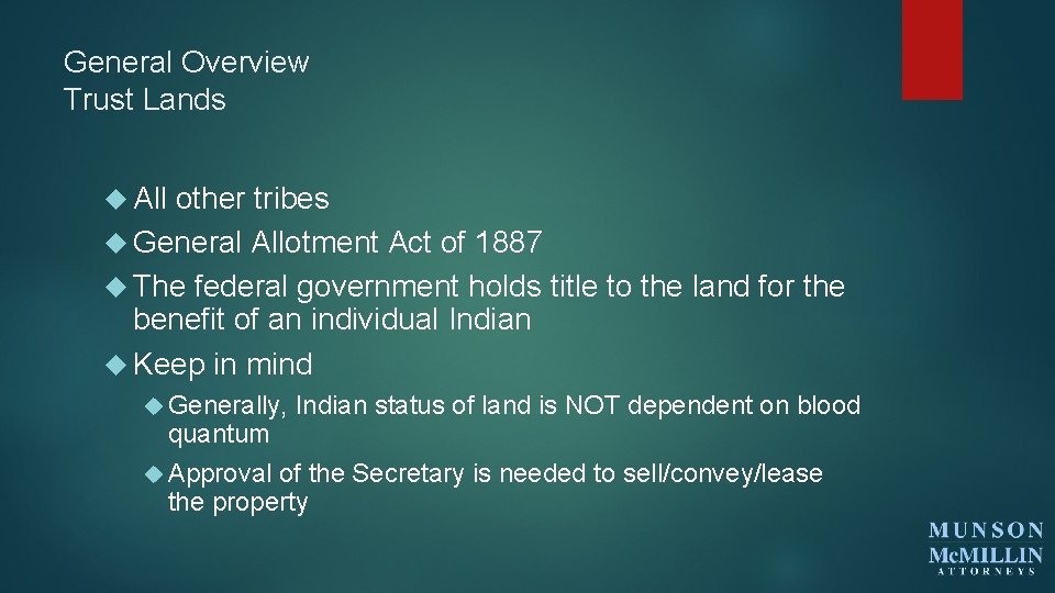 General Overview Trust Lands All other tribes General Allotment Act of 1887 The federal