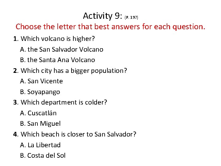 Activity 9: (P. 197) Choose the letter that best answers for each question. 1.