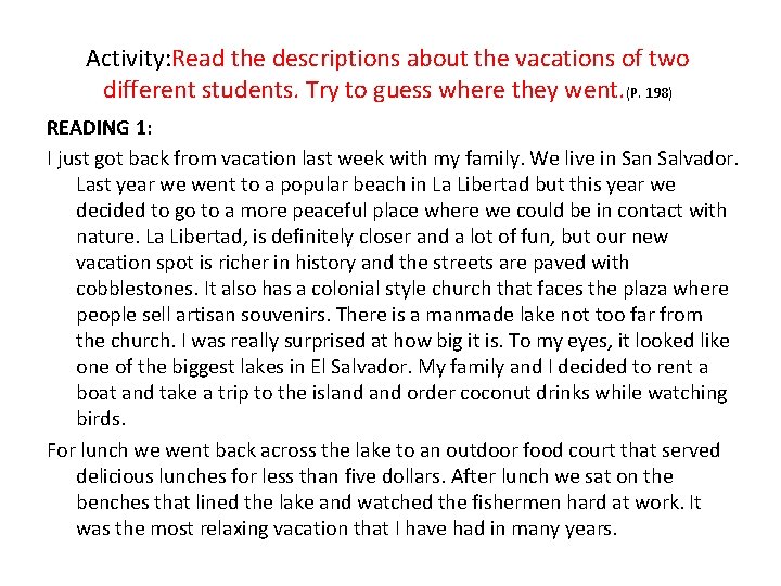 Activity: Read the descriptions about the vacations of two different students. Try to guess