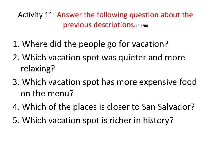 Activity 11: Answer the following question about the previous descriptions. (P. 198) 1. Where