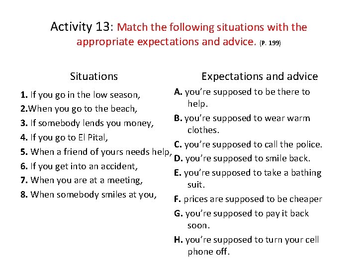 Activity 13: Match the following situations with the appropriate expectations and advice. (P. 199)
