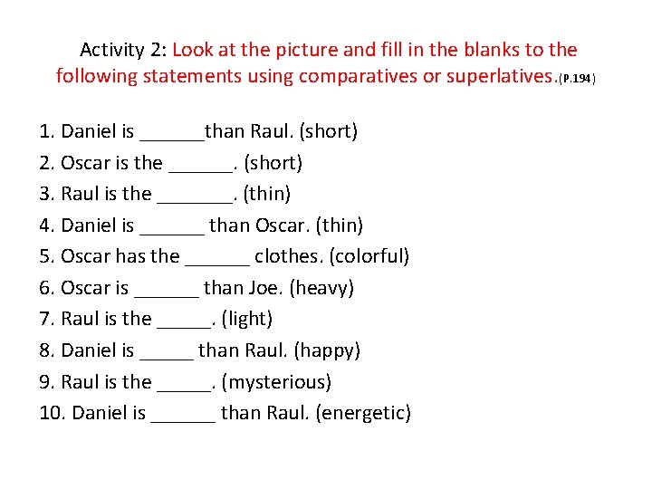 Activity 2: Look at the picture and fill in the blanks to the following