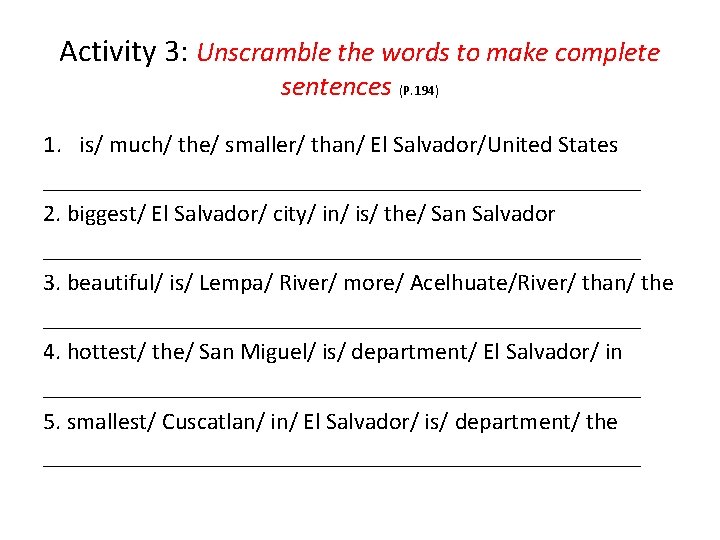 Activity 3: Unscramble the words to make complete sentences (P. 194) 1. is/ much/