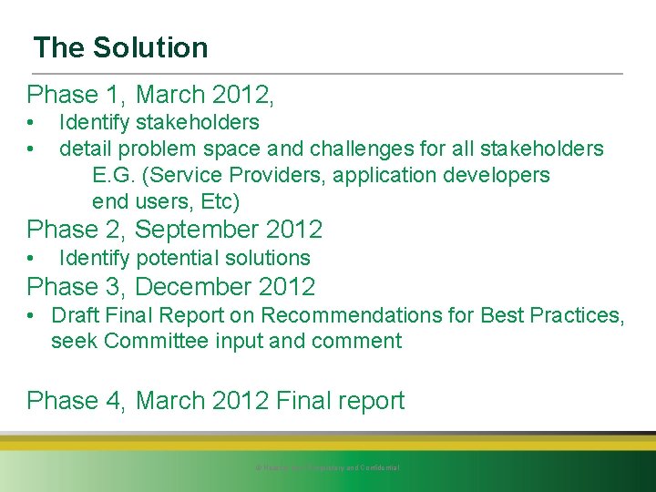 The Solution Phase 1, March 2012, • • Identify stakeholders detail problem space and