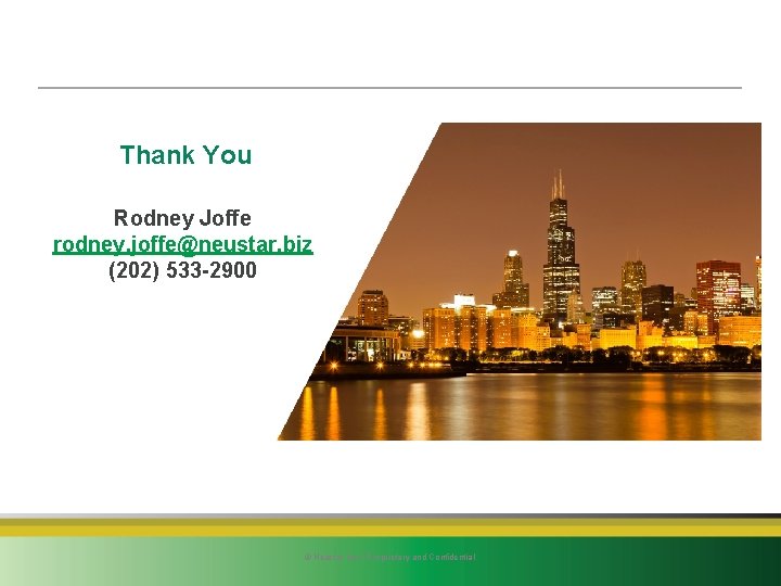 Thank You Rodney Joffe rodney. joffe@neustar. biz (202) 533 -2900 © Neustar Inc. /
