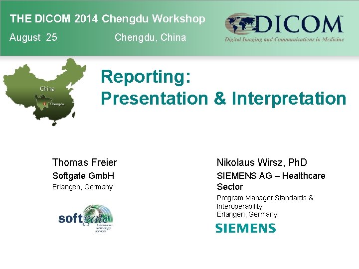 THE DICOM 2014 INTERNATIONAL THE DICOM 2014 Chengdu Workshop CONFERENCE & SEMINAR August 14