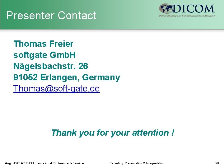 Presenter Contact Thomas Freier softgate Gmb. H Nägelsbachstr. 26 91052 Erlangen, Germany Thomas@soft-gate. de