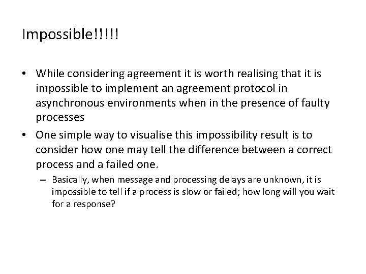 Impossible!!!!! • While considering agreement it is worth realising that it is impossible to
