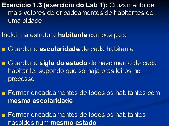 Exercício 1. 3 (exercício do Lab 1): Cruzamento de mais vetores de encadeamentos de