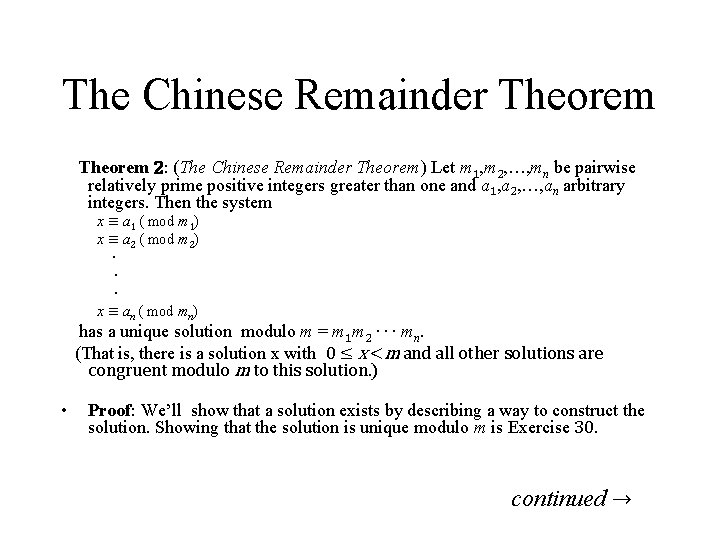 The Chinese Remainder Theorem 2: (The Chinese Remainder Theorem) Let m 1, m 2,