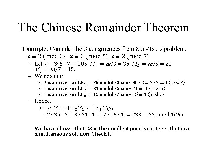 The Chinese Remainder Theorem Example: Consider the 3 congruences from Sun-Tsu’s problem: x ≡