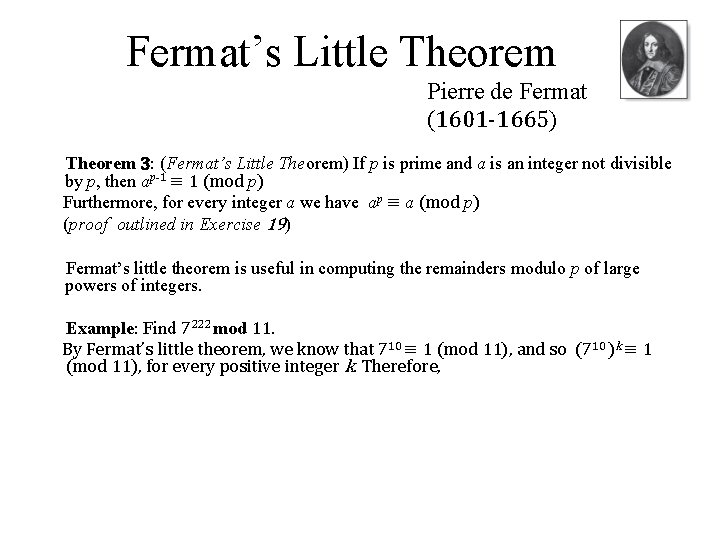 Fermat’s Little Theorem Pierre de Fermat (1601 -1665) Theorem 3: (Fermat’s Little Theorem) If