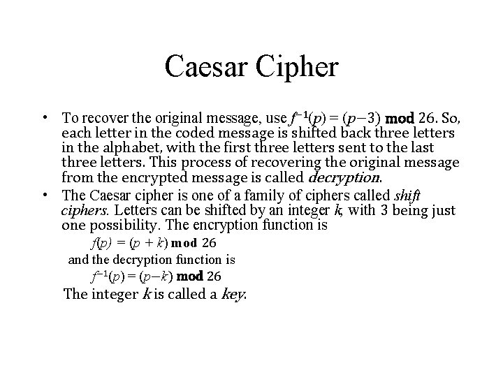 Caesar Cipher • To recover the original message, use f− 1(p) = (p− 3)