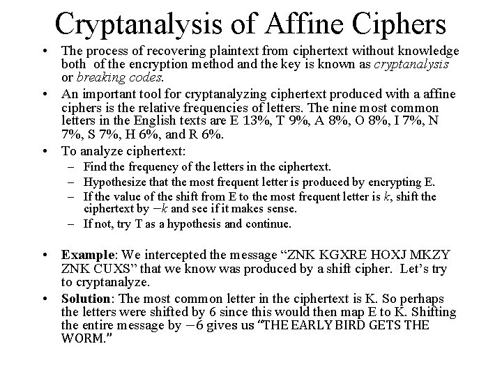 Cryptanalysis of Affine Ciphers • The process of recovering plaintext from ciphertext without knowledge