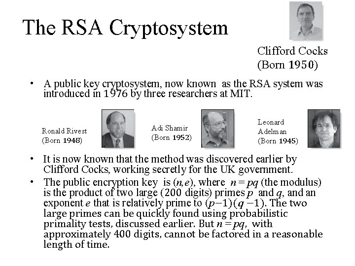 The RSA Cryptosystem Clifford Cocks (Born 1950) • A public key cryptosystem, now known