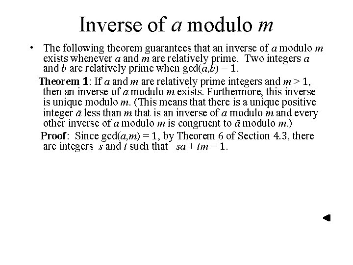 Inverse of a modulo m • The following theorem guarantees that an inverse of