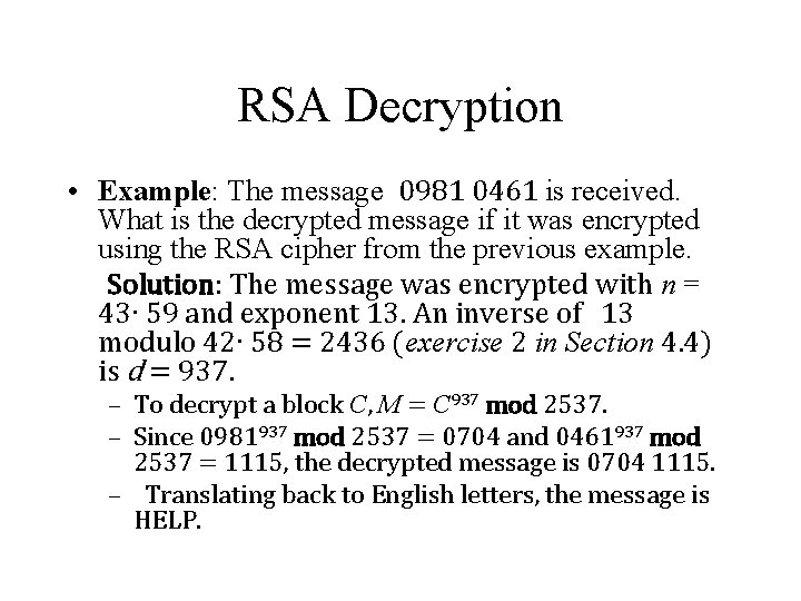 RSA Decryption • Example: The message 0981 0461 is received. What is the decrypted