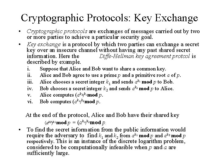 Cryptographic Protocols: Key Exchange • Cryptographic protocols are exchanges of messages carried out by