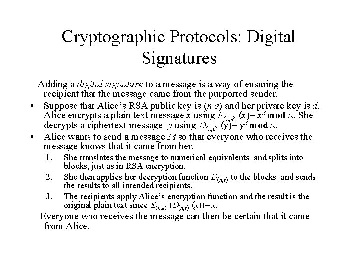 Cryptographic Protocols: Digital Signatures Adding a digital signature to a message is a way