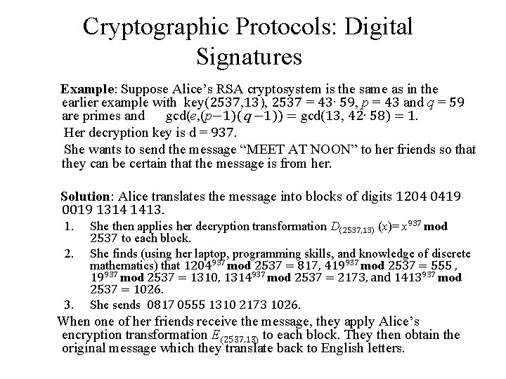 Cryptographic Protocols: Digital Signatures Example: Suppose Alice’s RSA cryptosystem is the same as in
