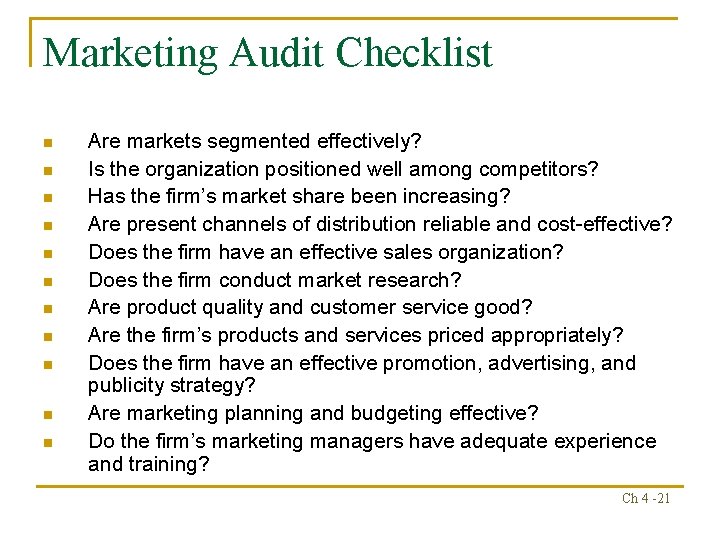 Marketing Audit Checklist n n n Are markets segmented effectively? Is the organization positioned Marketing Audit Checklist n n n Are markets segmented effectively? Is the organization positioned