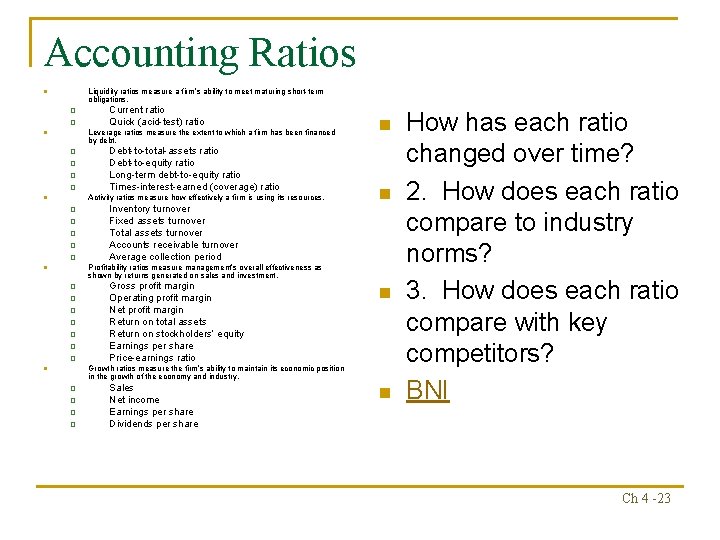 Accounting Ratios Liquidity ratios measure a firm’s ability to meet maturing short-term obligations. n Accounting Ratios Liquidity ratios measure a firm’s ability to meet maturing short-term obligations. n