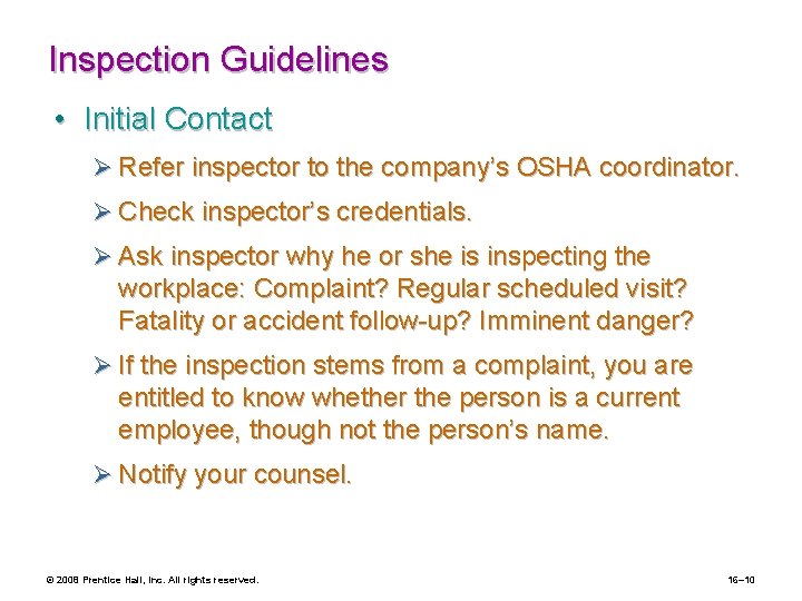 Inspection Guidelines • Initial Contact Ø Refer inspector to the company’s OSHA coordinator. Ø