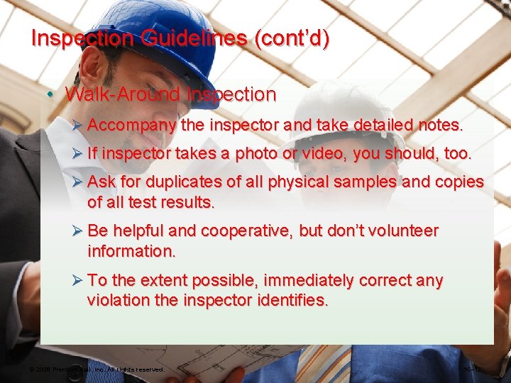 Inspection Guidelines (cont’d) • Walk-Around Inspection Ø Accompany the inspector and take detailed notes.