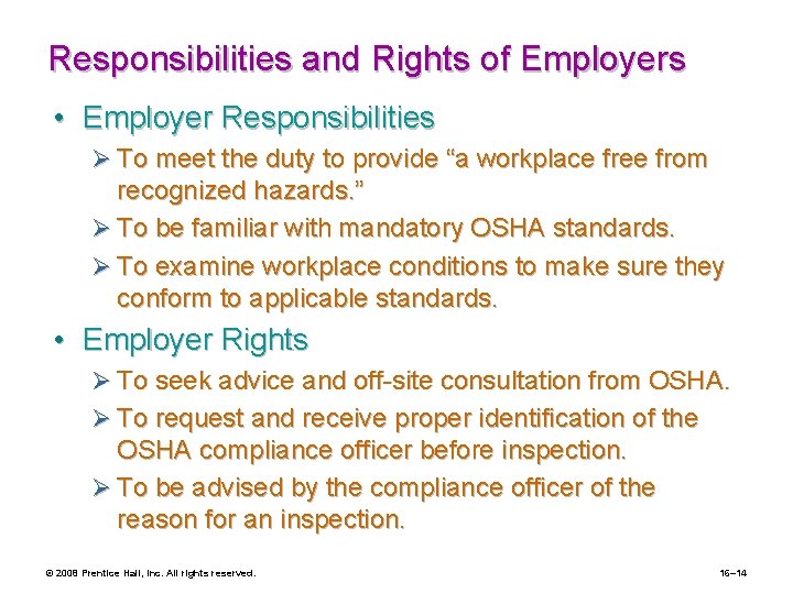 Responsibilities and Rights of Employers • Employer Responsibilities Ø To meet the duty to