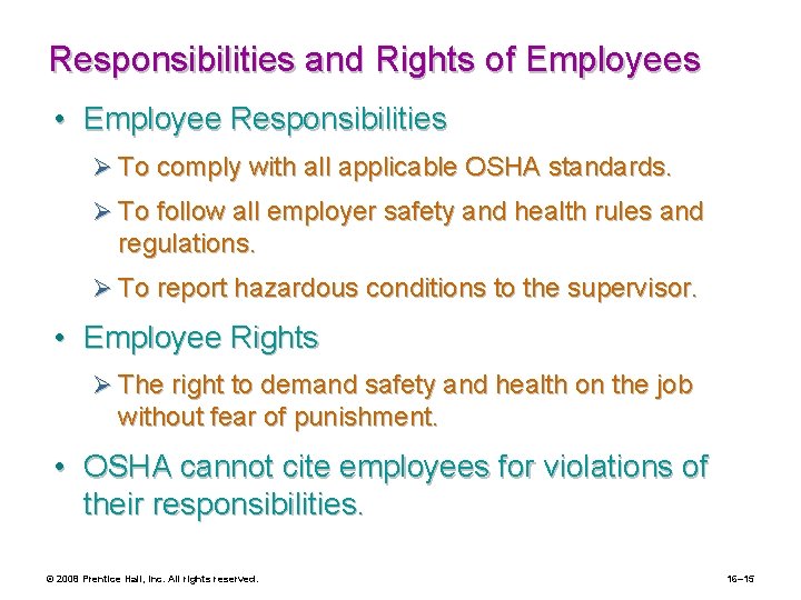 Responsibilities and Rights of Employees • Employee Responsibilities Ø To comply with all applicable