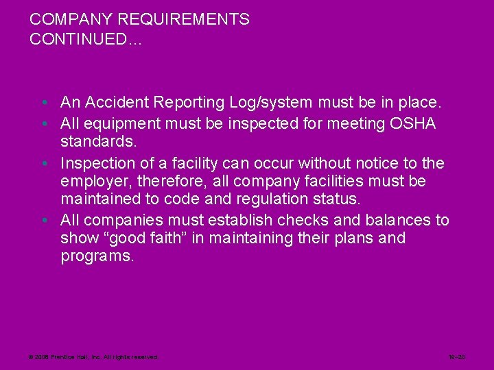 COMPANY REQUIREMENTS CONTINUED… • An Accident Reporting Log/system must be in place. • All