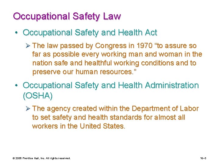 Occupational Safety Law • Occupational Safety and Health Act Ø The law passed by