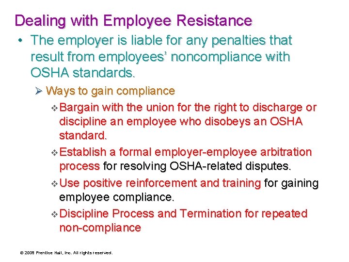 Dealing with Employee Resistance • The employer is liable for any penalties that result