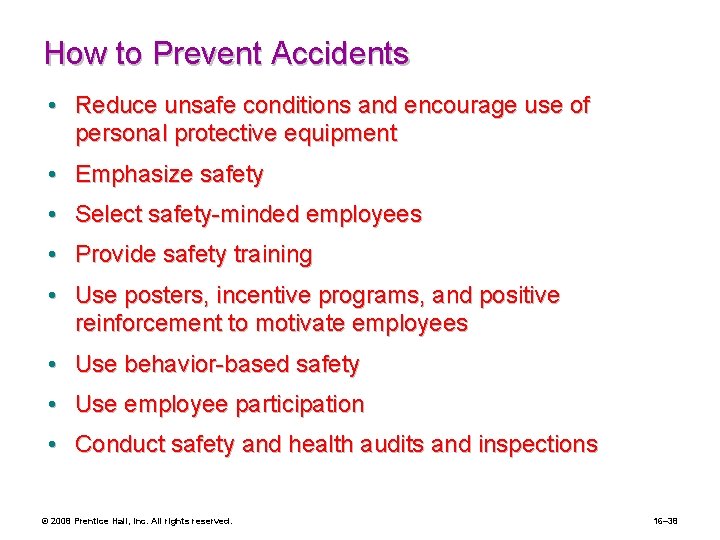 How to Prevent Accidents • Reduce unsafe conditions and encourage use of personal protective
