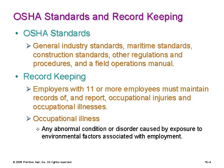OSHA Standards and Record Keeping • OSHA Standards Ø General industry standards, maritime standards,