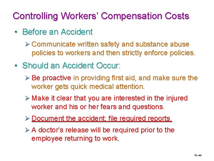 Controlling Workers’ Compensation Costs • Before an Accident Ø Communicate written safety and substance