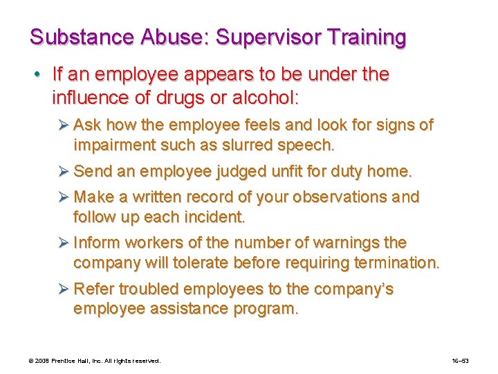 Substance Abuse: Supervisor Training • If an employee appears to be under the influence