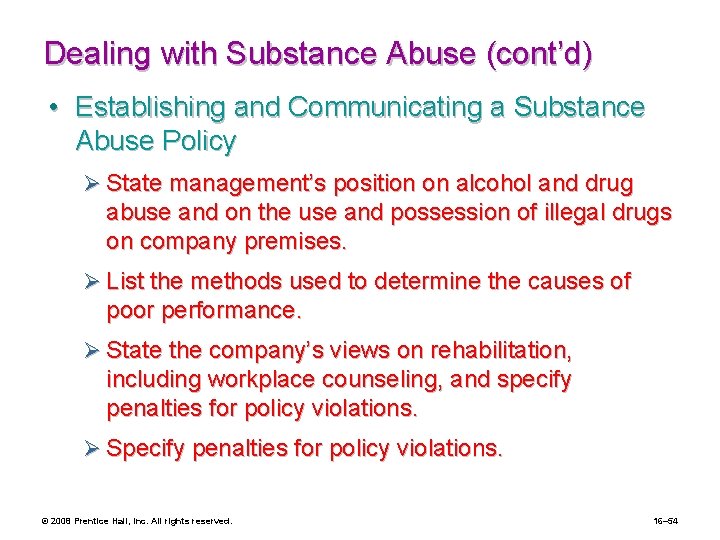 Dealing with Substance Abuse (cont’d) • Establishing and Communicating a Substance Abuse Policy Ø