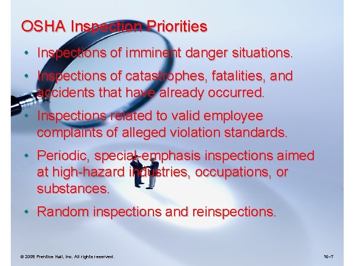 OSHA Inspection Priorities • Inspections of imminent danger situations. • Inspections of catastrophes, fatalities,