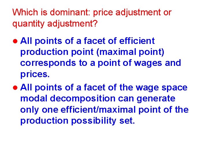 Which is dominant: price adjustment or quantity adjustment? l All points of a facet