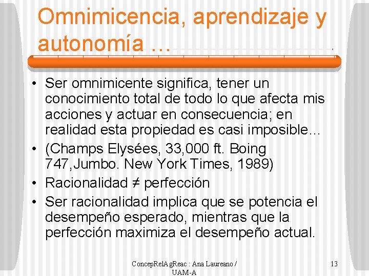 Omnimicencia, aprendizaje y autonomía … • Ser omnimicente significa, tener un conocimiento total de