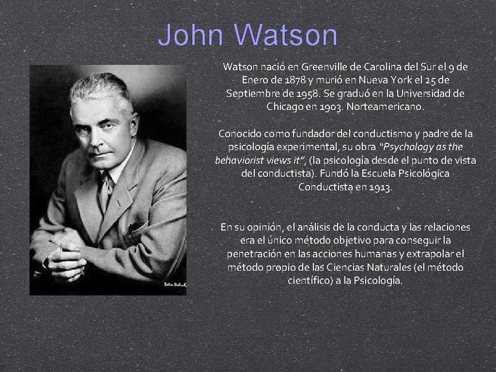 John Watson nació en Greenville de Carolina del Sur el 9 de Enero de