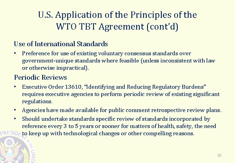 U. S. Application of the Principles of the WTO TBT Agreement (cont’d) Use of