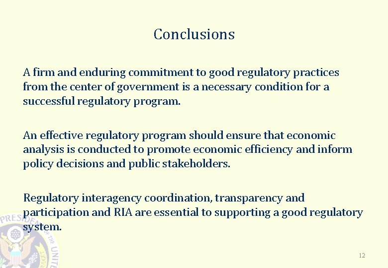 Conclusions A firm and enduring commitment to good regulatory practices from the center of