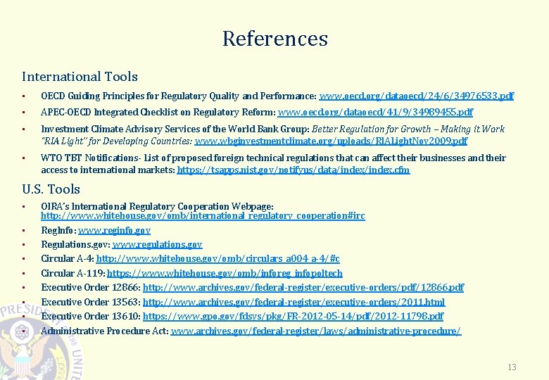 References International Tools • OECD Guiding Principles for Regulatory Quality and Performance: www. oecd.