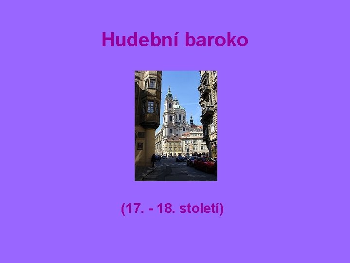 Hudební baroko (17. - 18. století) 